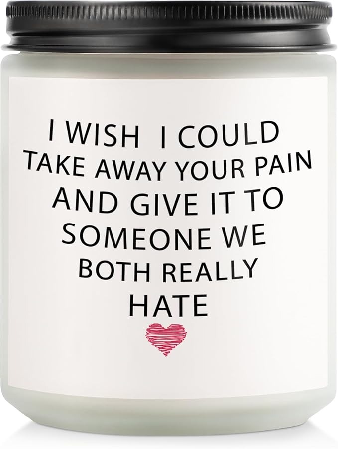 Funny recovery candle for a friend in pain